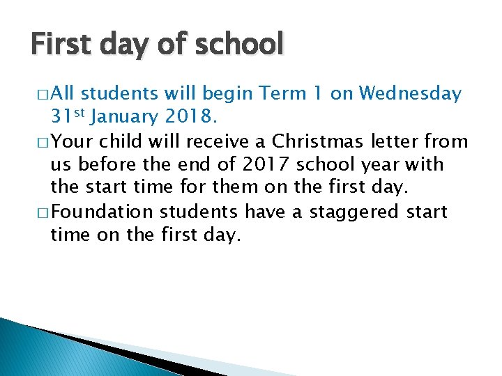 First day of school � All students will begin Term 1 on Wednesday 31