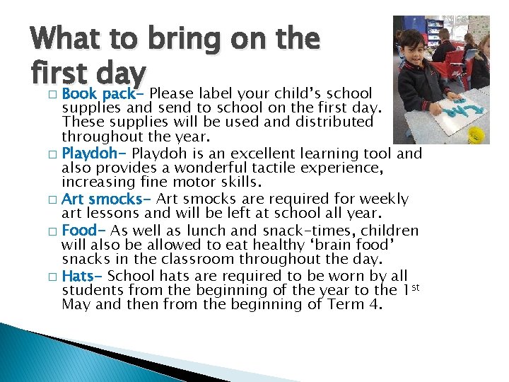 What to bring on the first day Book pack- Please label your child’s school