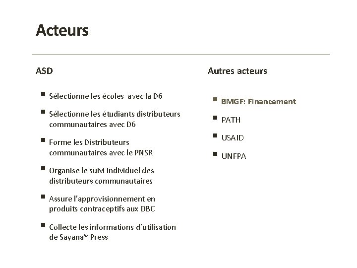 Acteurs ASD § Sélectionne les écoles avec la D 6 § Sélectionne les étudiants