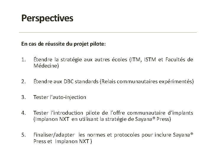 Perspectives En cas de réussite du projet pilote: 1. Étendre la stratégie aux autres