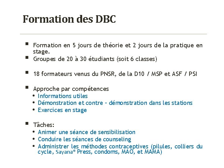 Formation des DBC § § Formation en 5 jours de théorie et 2 jours