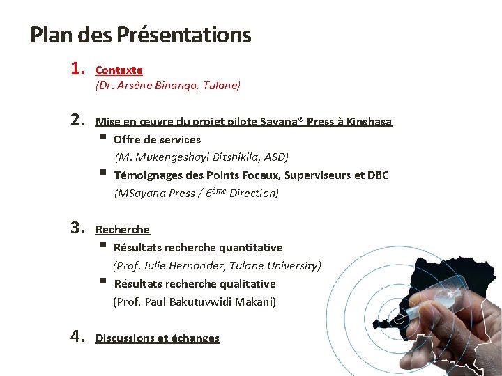 Plan des Présentations 1. 2. 3. 4. Contexte (Dr. Arsène Binanga, Tulane) Mise en