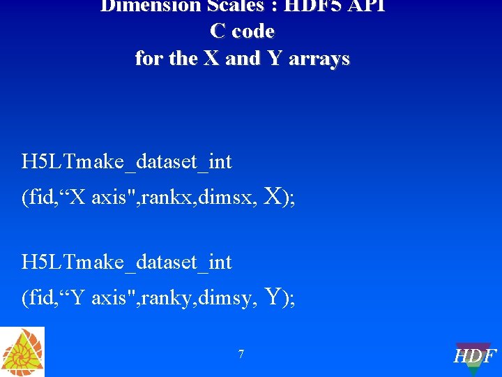 Dimension Scales : HDF 5 API C code for the X and Y arrays