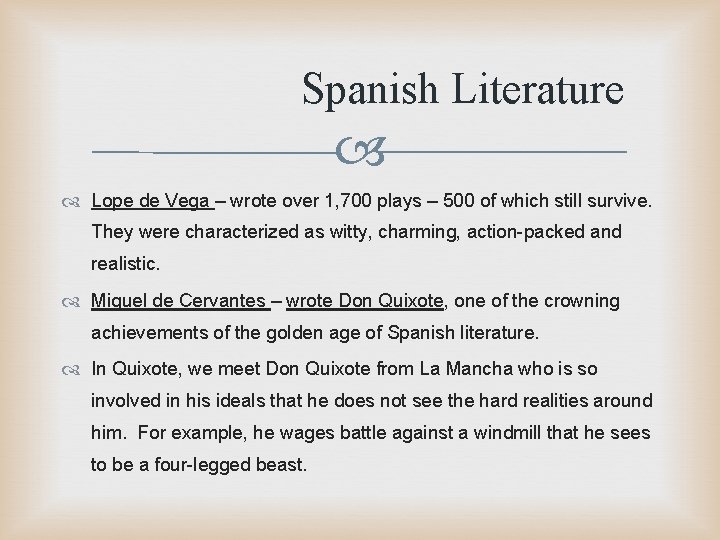 Spanish Literature Lope de Vega – wrote over 1, 700 plays – 500 of