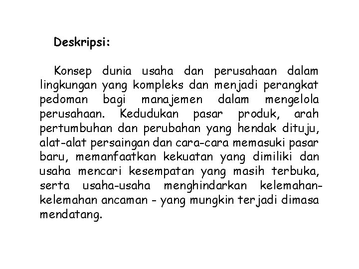 Deskripsi: Konsep dunia usaha dan perusahaan dalam lingkungan yang kompleks dan menjadi perangkat pedoman