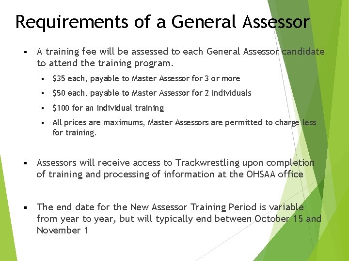 Requirements of a General Assessor § A training fee will be assessed to each