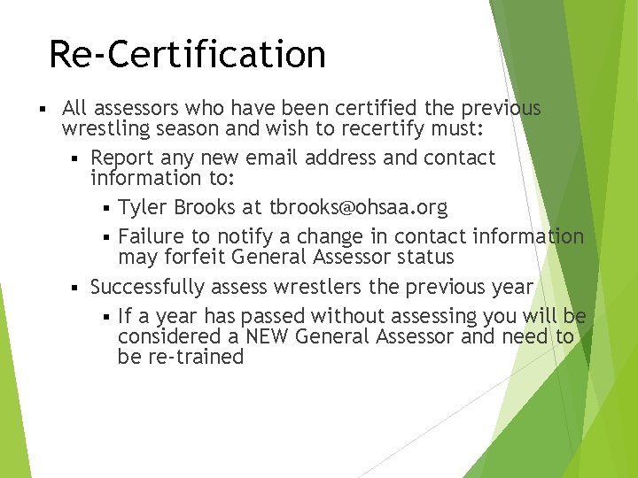 Re-Certification § All assessors who have been certified the previous wrestling season and wish