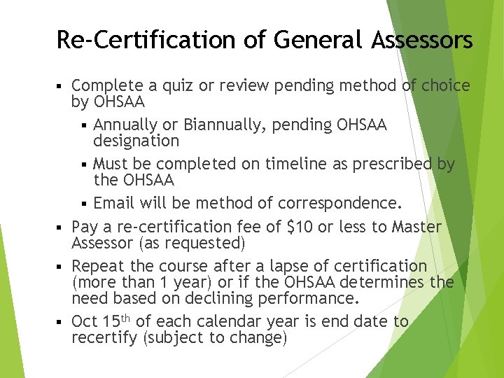 Re-Certification of General Assessors Complete a quiz or review pending method of choice by
