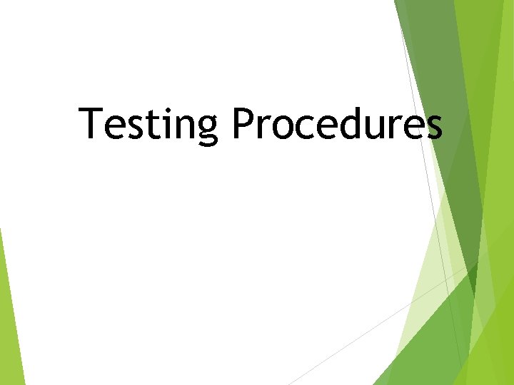 Testing Procedures 