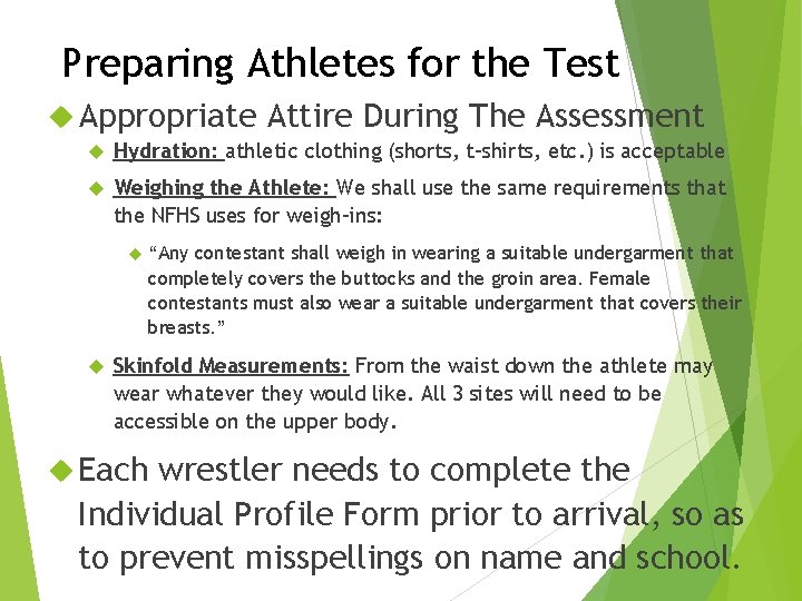 Preparing Athletes for the Test Appropriate Attire During The Assessment Hydration: athletic clothing (shorts,