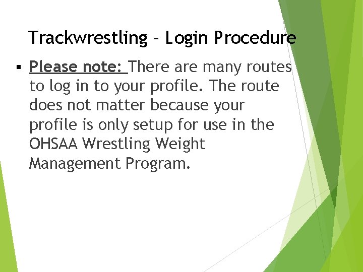 Trackwrestling – Login Procedure § Please note: There are many routes to log in