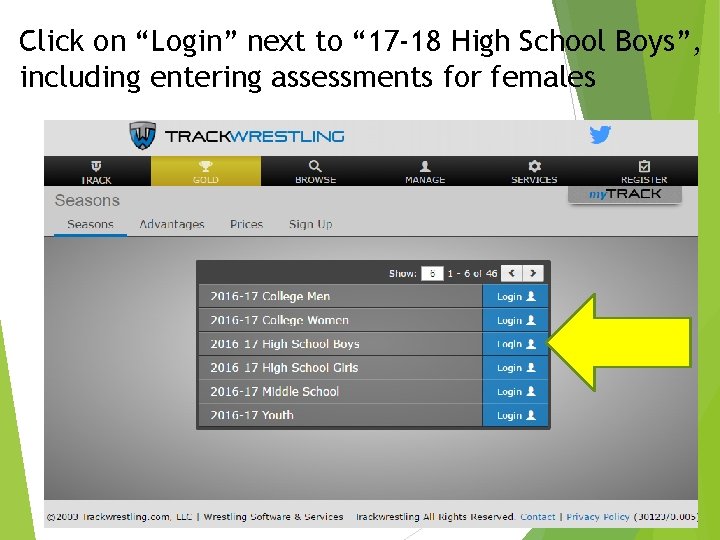 Click on “Login” next to “ 17 -18 High School Boys”, including entering assessments