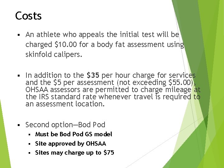 Costs § An athlete who appeals the initial test will be charged $10. 00