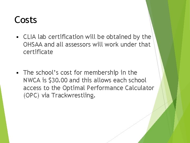 Costs § CLIA lab certification will be obtained by the OHSAA and all assessors