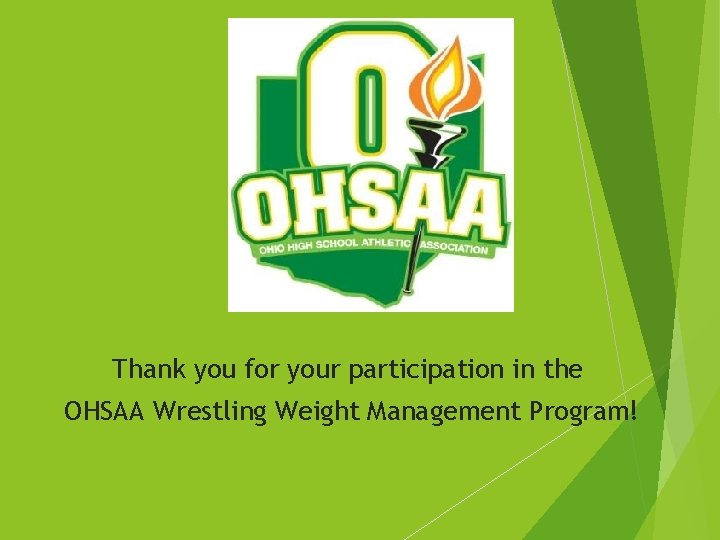 Thank you for your participation in the OHSAA Wrestling Weight Management Program! 