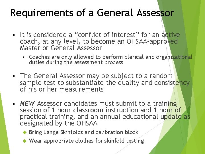 Requirements of a General Assessor § It is considered a “conflict of interest” for