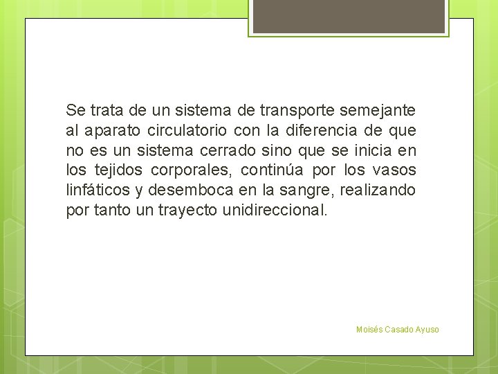 Se trata de un sistema de transporte semejante al aparato circulatorio con la diferencia