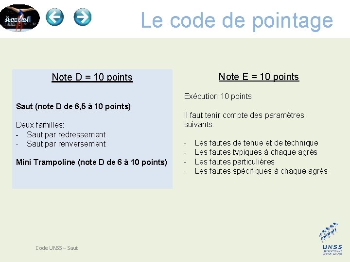 Le code de pointage Accueil Note E = 10 points Note D = 10