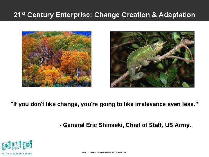 21 st Century Enterprise: Change Creation & Adaptation "If you don't like change, you're
