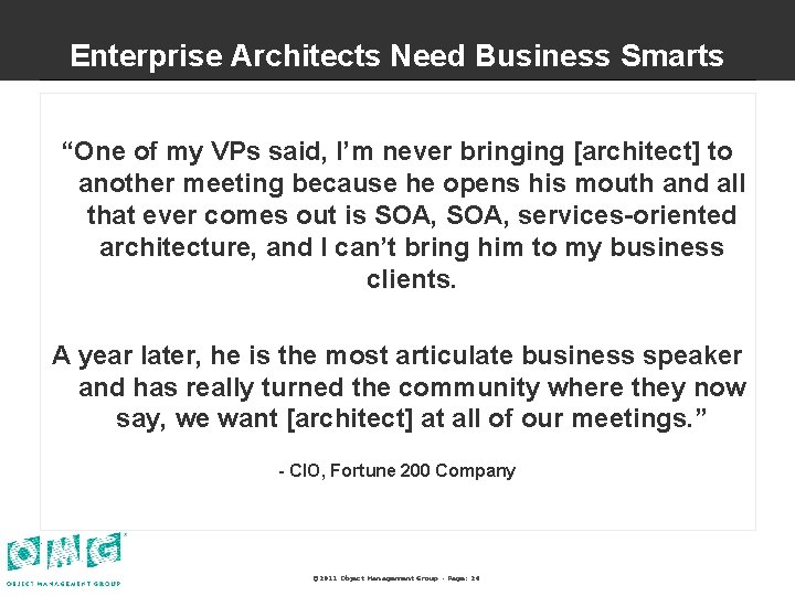Enterprise Architects Need Business Smarts “One of my VPs said, I’m never bringing [architect]