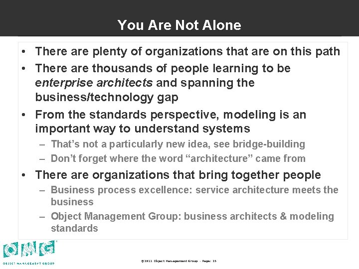 You Are Not Alone • There are plenty of organizations that are on this