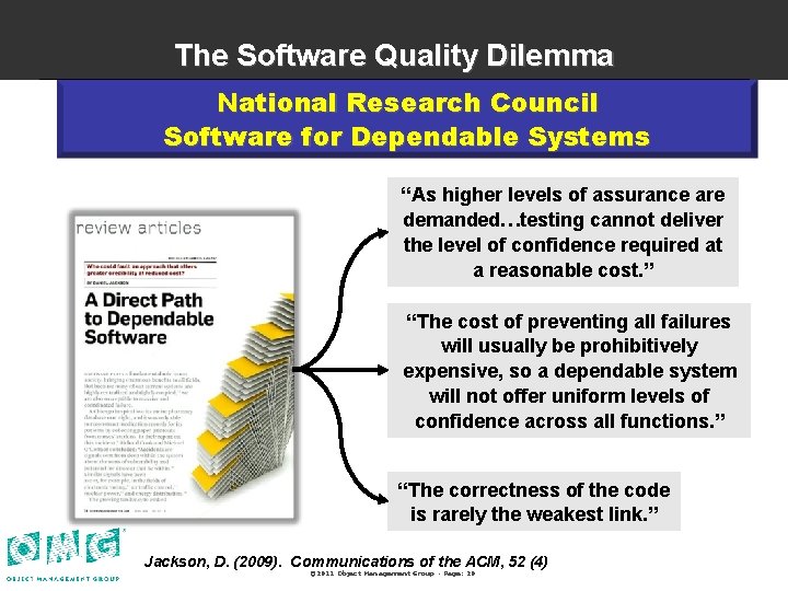 The Software Quality Dilemma National Research Council Software for Dependable Systems “As higher levels