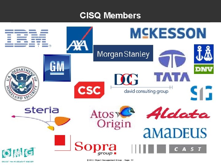 CISQ Members © 2011 Object Management Group - Page: 33 