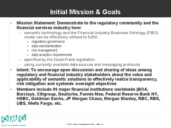 Initial Mission & Goals • Mission Statement: Demonstrate to the regulatory community and the