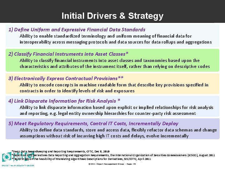 Initial Drivers & Strategy 1) Define Uniform and Expressive Financial Data Standards Ability to