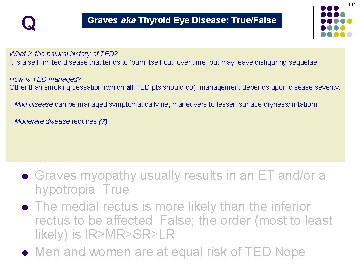 111 Q Graves aka Thyroid Eye Disease: True/False Graves orbitopathy is secondary to thyroid