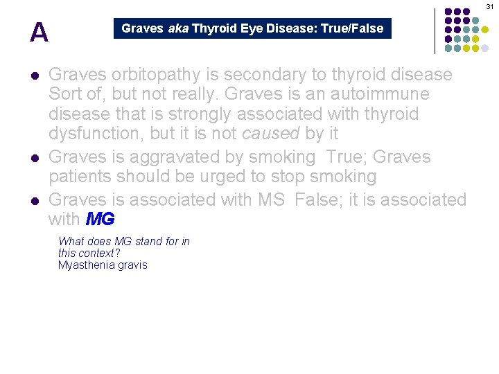 31 A l l l Graves aka Thyroid Eye Disease: True/False Graves orbitopathy is