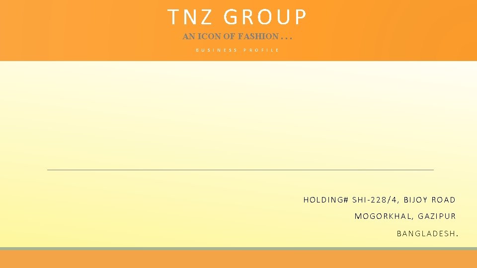 TNZ GROUP AN ICON OF FASHION. . . B U S I N E