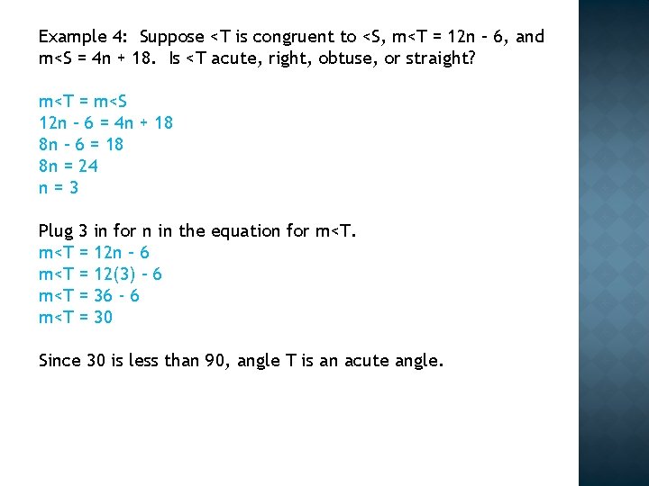 Example 4: Suppose <T is congruent to <S, m<T = 12 n – 6,