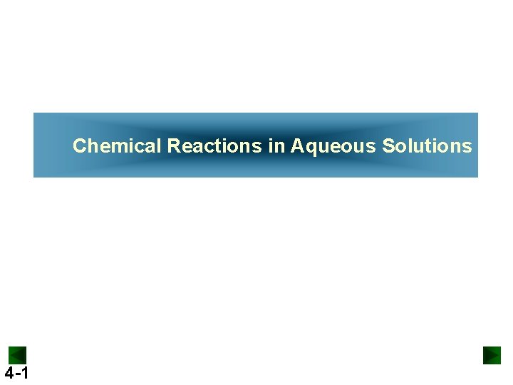 Chemical Reactions in Aqueous Solutions 4 -1 