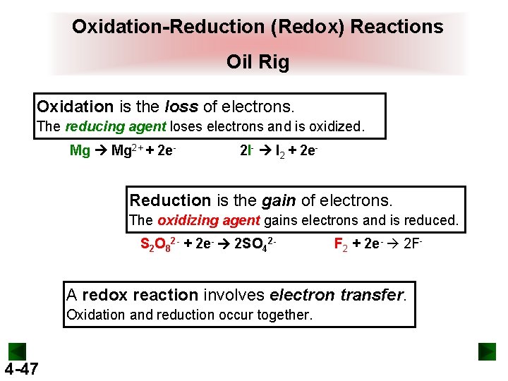 Oxidation-Reduction (Redox) Reactions Oil Rig Oxidation is the loss of electrons. The reducing agent