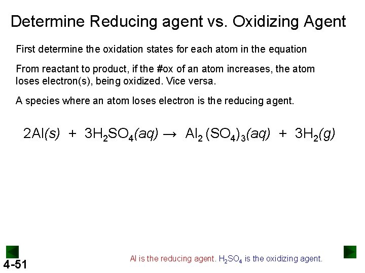 Determine Reducing agent vs. Oxidizing Agent First determine the oxidation states for each atom