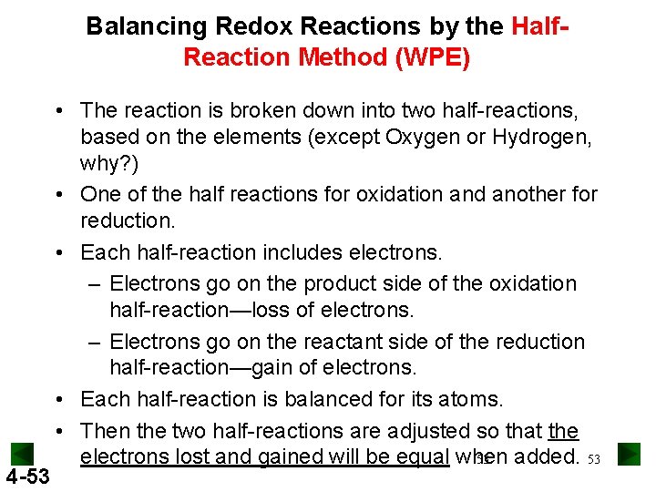 Balancing Redox Reactions by the Half. Reaction Method (WPE) 4 -53 • The reaction