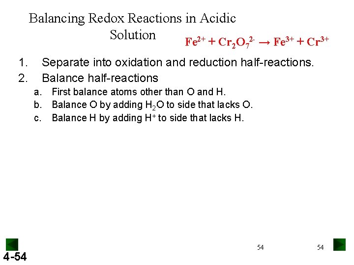 Balancing Redox Reactions in Acidic Solution Fe 2+ + Cr O 2 - →
