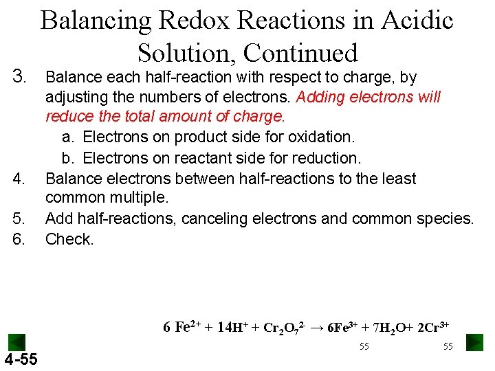 Balancing Redox Reactions in Acidic Solution, Continued 3. Balance each half-reaction with respect to