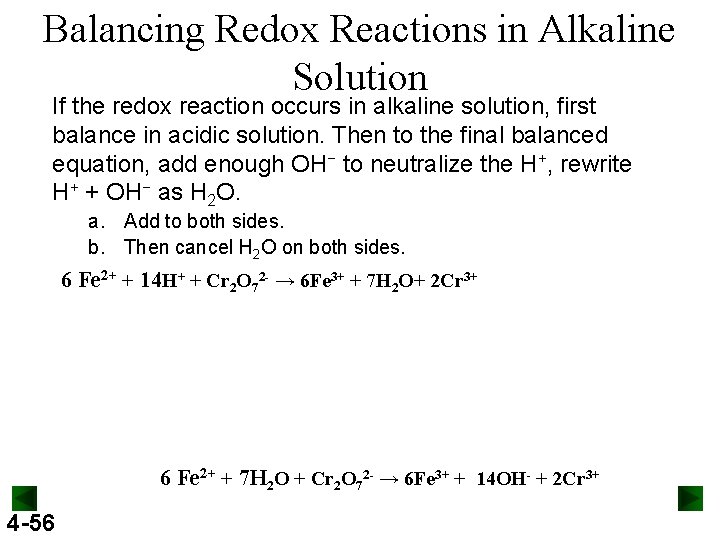 Balancing Redox Reactions in Alkaline Solution If the redox reaction occurs in alkaline solution,