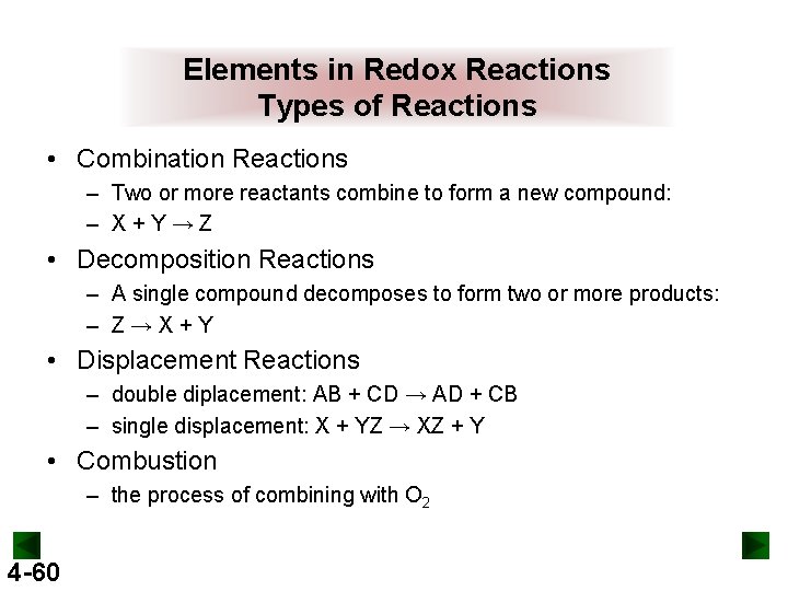 Elements in Redox Reactions Types of Reactions • Combination Reactions – Two or more