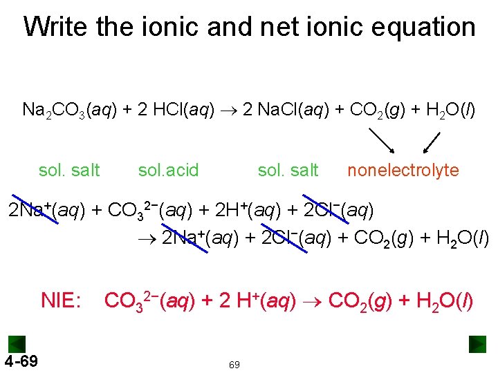 Write the ionic and net ionic equation Na 2 CO 3(aq) + 2 HCl(aq)