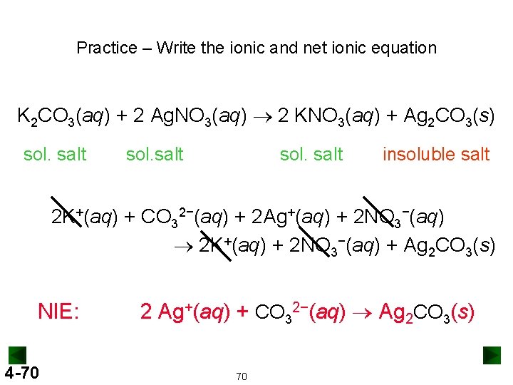 Practice – Write the ionic and net ionic equation K 2 CO 3(aq) +