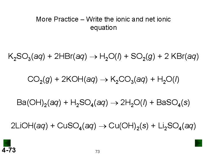 More Practice – Write the ionic and net ionic equation K 2 SO 3(aq)