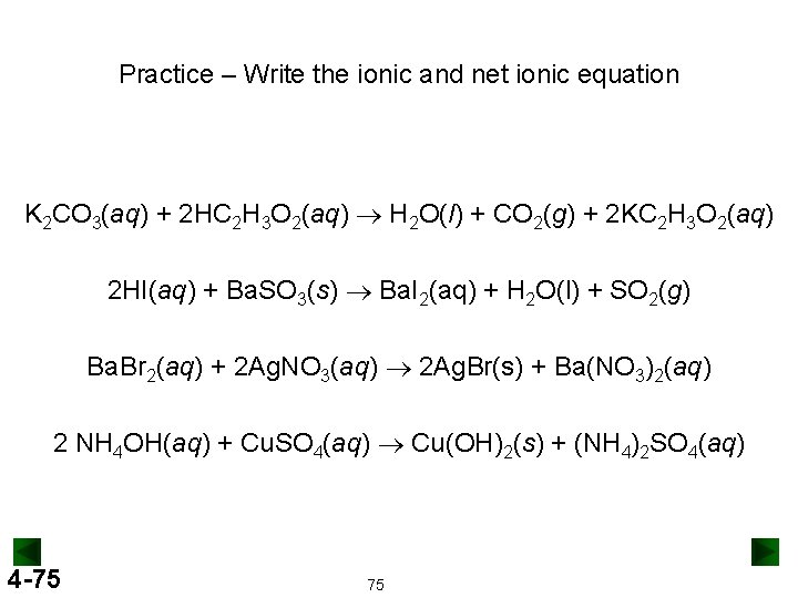 Practice – Write the ionic and net ionic equation K 2 CO 3(aq) +