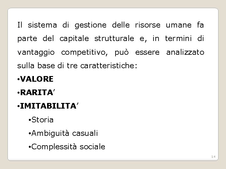 Il sistema di gestione delle risorse umane fa parte del capitale strutturale e, in Il sistema di gestione delle risorse umane fa parte del capitale strutturale e, in