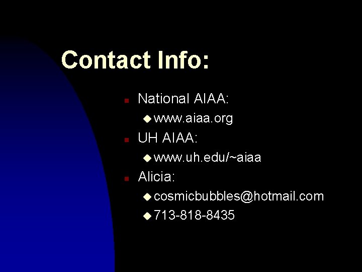 Contact Info: n National AIAA: u www. aiaa. org n UH AIAA: u www.