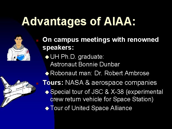 Advantages of AIAA: n On campus meetings with renowned speakers: u UH Ph. D.