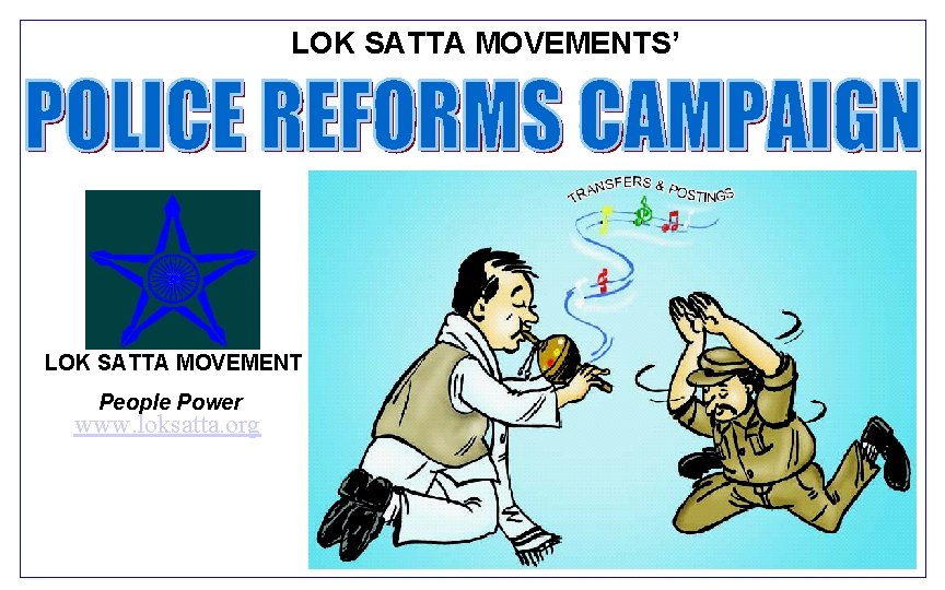 LOK SATTA MOVEMENTS’ LOK SATTA MOVEMENT People Power www. loksatta. org 