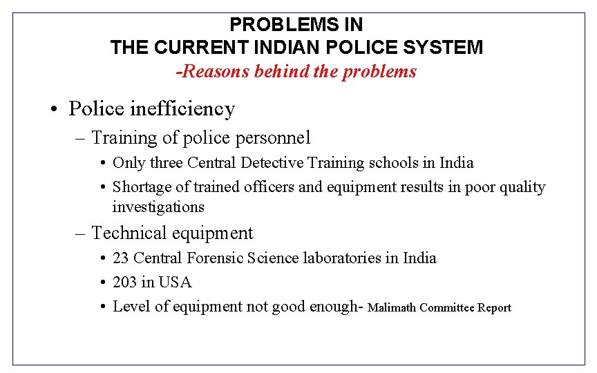 PROBLEMS IN THE CURRENT INDIAN POLICE SYSTEM -Reasons behind the problems • Police inefficiency